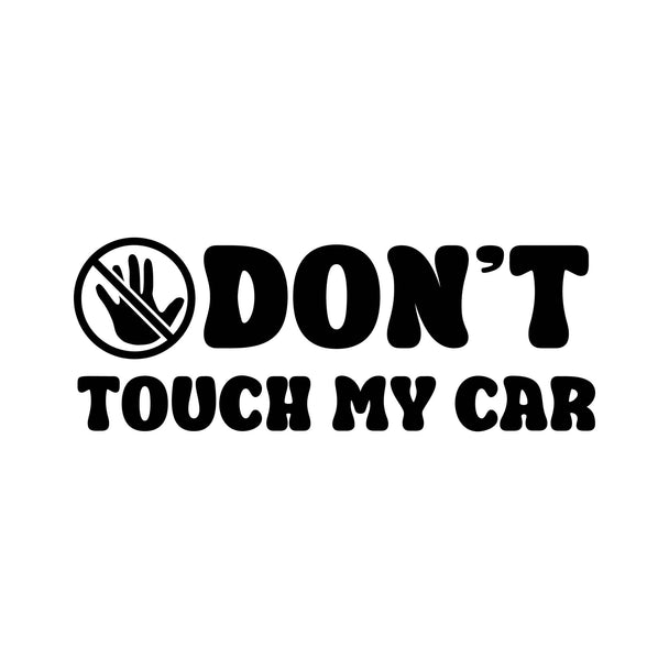  Grafik "Don't Touch My Car" für Vinyl-Aufkleber
